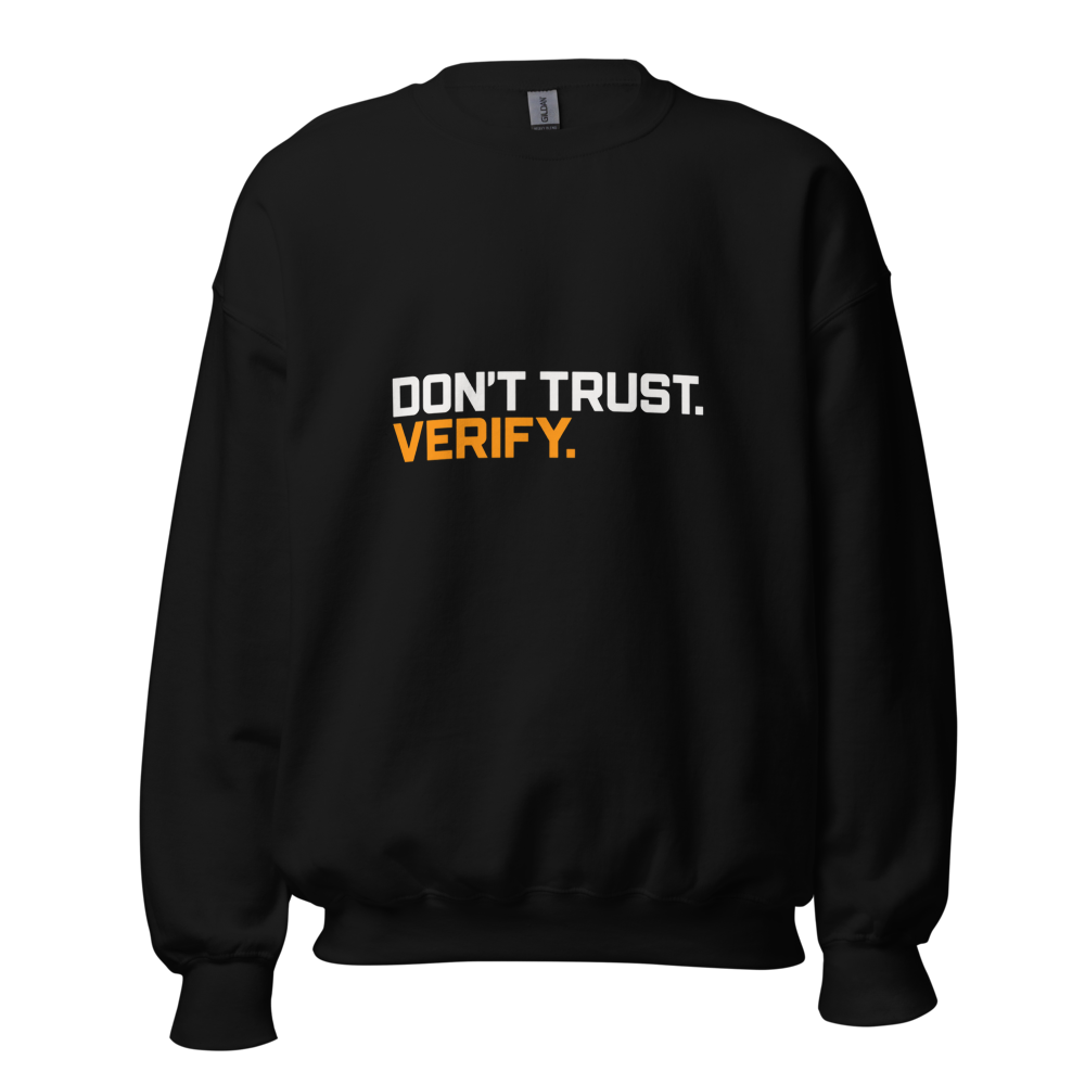 DON'T TRUST. VERIFY. Sweatshirt · Unisex / Black / S